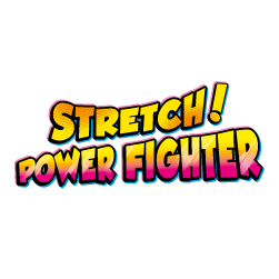Stretch! Power Fighter